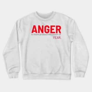"ANGER IS MORE PRODUCTIVE COUSIN OF FEAR"| self care/self love/ self confidence collection Crewneck Sweatshirt